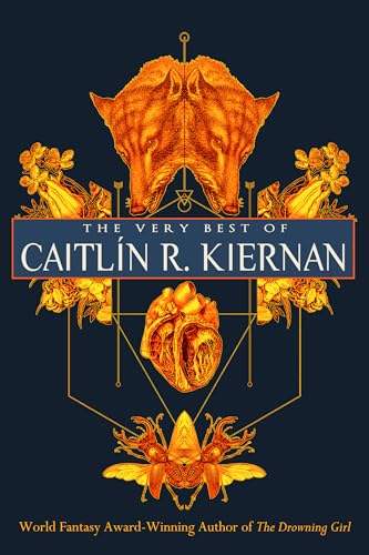 cover image The Very Best of Caitlín R. Kiernan
