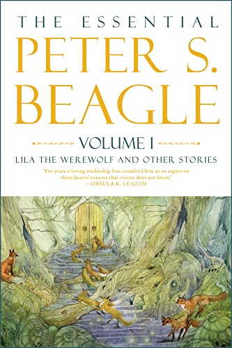 cover image The Essential Peter S. Beagle, Vol. 1: Lila the Werewolf and Other Stories