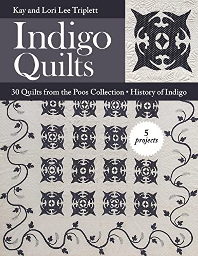 cover image Indigo Quilts: 30 Quilts from the Poos Collection; History of Indigo, 5 Projects