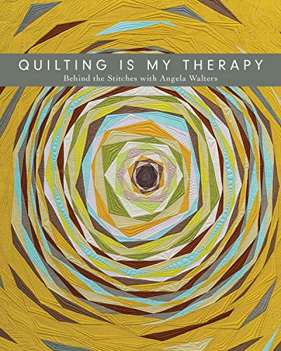 cover image Quilting Is My Therapy: Behind the Stitches with Angela Walters