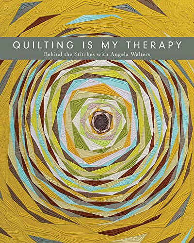 cover image Quilting Is My Therapy: Behind the Stitches with Angela Walters