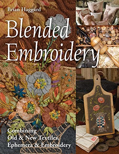 cover image Blended Embroidery: Combining Old & New Textiles, Ephemera & Embroidery