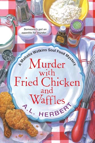 cover image Murder with Fried Chicken and Waffles: A Mahalia Watkins Soul Food Mystery