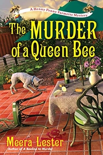 The Murder of a Queen Bee: A Henny Penny Farmette Mystery