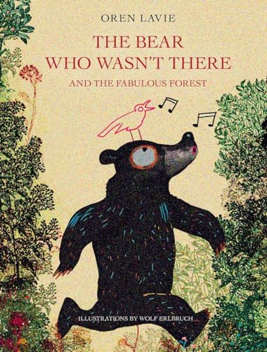 cover image The Bear Who Wasn’t There and the Fabulous Forest