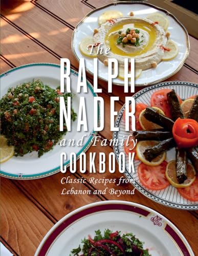 cover image The Ralph Nader and Family Cookbook: Classic Recipes from Lebanon and Beyond