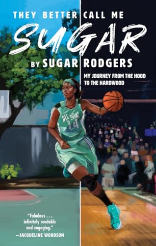 cover image They Better Call Me Sugar: My Journey from the Hood to the Hardwood