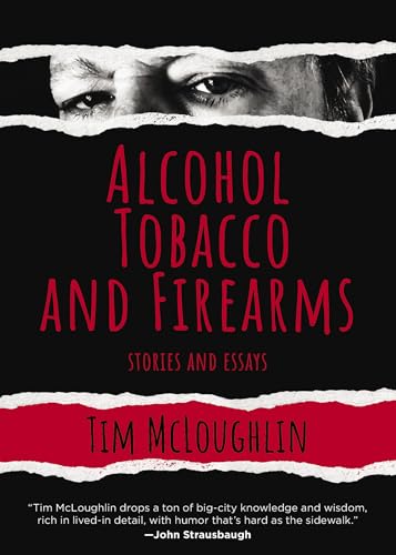 cover image Alcohol Tobacco and Firearms: Stories and Essays