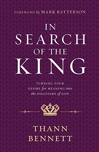 cover image In Search of the King: Turning Your Desire for Meaning into the Discovery of God