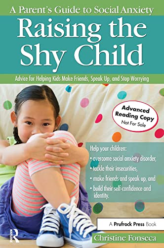 cover image Raising the Shy Child: Advice for Helping Kids Make Friends, Speak Up, and Stop Worrying