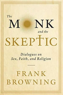 The Monk and the Skeptic: Dialogues on Sex