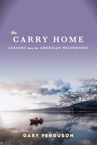 cover image The Carry Home: Lessons from the American Wilderness