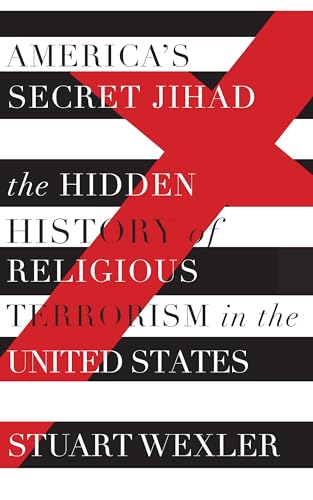 cover image America’s Secret Jihad: The Hidden History of Religious Terrorism in the United States