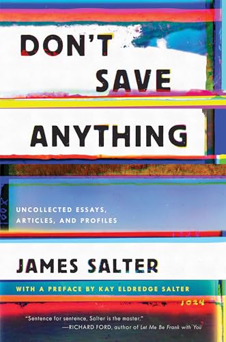 cover image Don’t Save Anything: Uncollected Essays, Articles, and Profiles