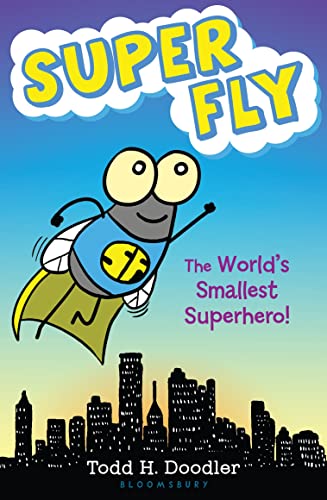 cover image Super Fly: The World's Smallest Superhero!