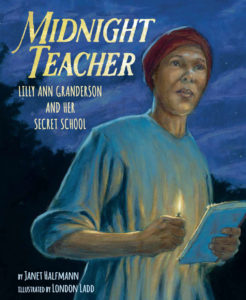 cover image Midnight Teacher: Lilly Ann Granderson and Her Secret School