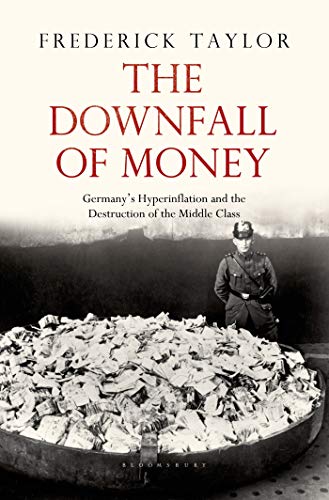 cover image The Downfall of Money: Germany’s Hyperinflation and the Destruction of the Middle Class