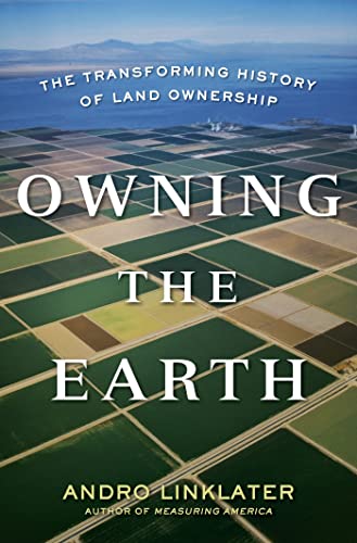 cover image Owning the Earth: 
The Transforming History of Land Ownership