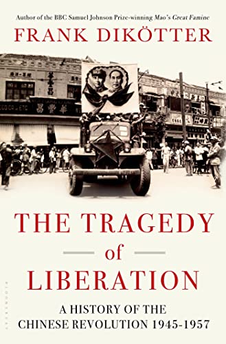 cover image The Tragedy of Liberation: 
A History of the Chinese Revolution 1945–1957