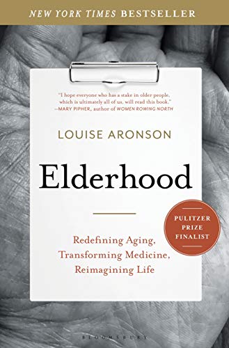 cover image Elderhood: Redefining Aging, Transforming Medicine, Reimagining Life 