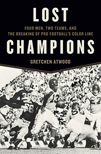 cover image Lost Champions: Four Men, Two Teams, and the Breaking of Pro Football’s Color Line