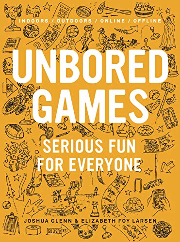 cover image Unbored Games: Serious Fun for Everyone