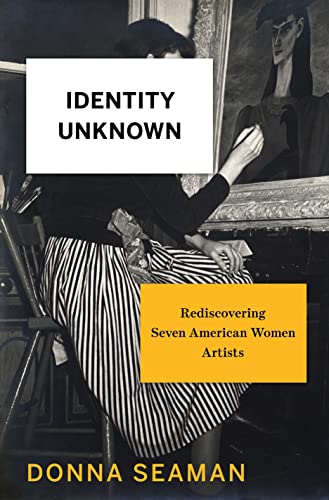 cover image Identity Unknown: Rediscovering Seven American Women Artists