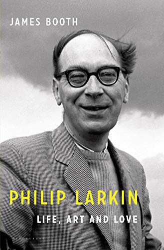 cover image Philip Larkin: Life, Art and Love