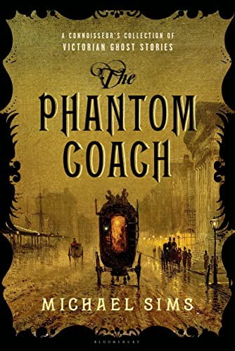 cover image The Phantom Coach: A Connoisseur’s Collection of the Best Victorian Ghost Stories