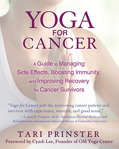 cover image Yoga for Cancer: A Guide to Managing Side Effects, Boosting Immunity, and Improving Recovery for Cancer Survivors