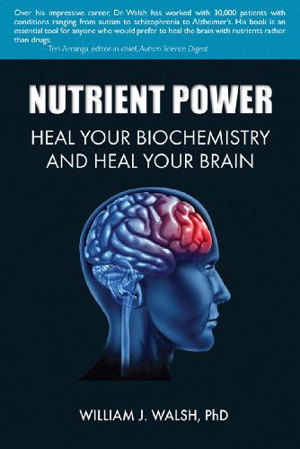 cover image Nutrient Power: Heal Your Biochemistry and Heal Your Brain