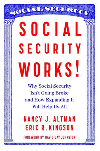 cover image Social Security Works! Why Social Security Isn’t Going Broke and How Expanding It Will Help Us All