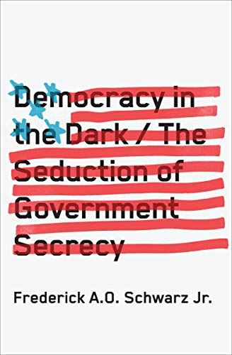 cover image Democracy in the Dark: The Seduction of Government Secrecy