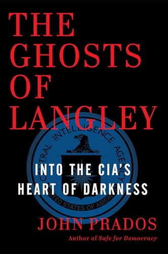 cover image The Ghosts of Langley: Into the CIA’s Heart of Darkness