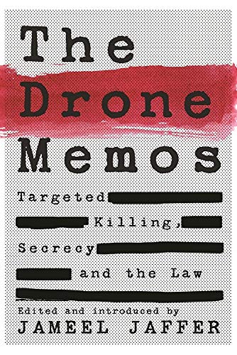 cover image The Drone Memos: Targeted Killing, Secrecy, and the Law