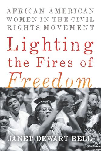 cover image Lighting the Fires of Freedom: African American Women in the Civil Rights Movement