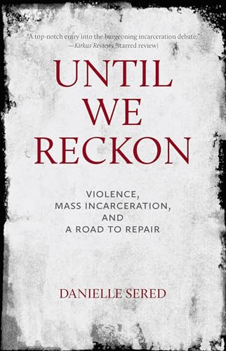 cover image Until We Reckon: Violence, Incarceration, and the Road to Repair