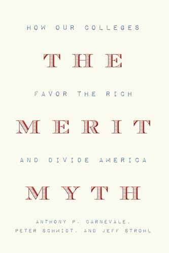 cover image The Merit Myth: How Our Colleges Favor the Rich and Divide America