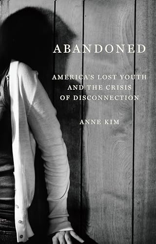 cover image Abandoned: America’s Lost Youth and the Crisis of Disconnection
