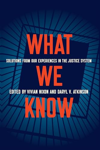 cover image What We Know: Solutions from Our Experiences in the Justice System