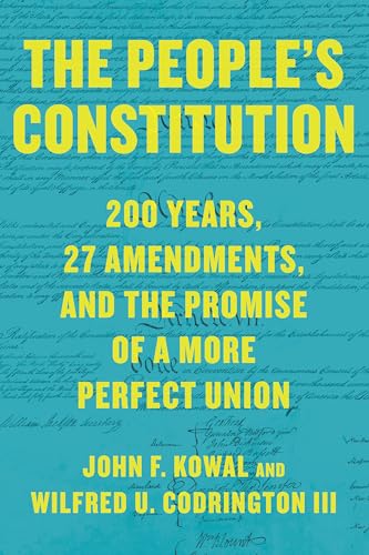 cover image The People’s Constitution: 200 Years, 27 Amendments and the Promise of a More Perfect Union