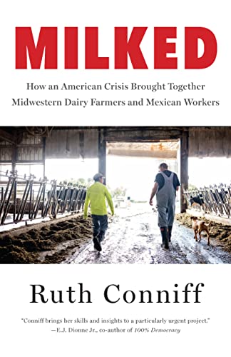 cover image Milked: How an American Crisis Brought Together Midwestern Dairy Farmers and Mexican Workers