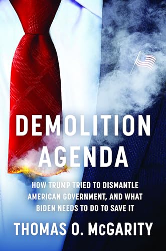 cover image Demolition Agenda: How Trump Tried to Dismantle American Government, and What Biden Needs to Do to Save It