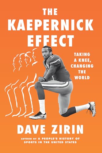 cover image The Kaepernick Effect: Taking a Knee, Changing the World
