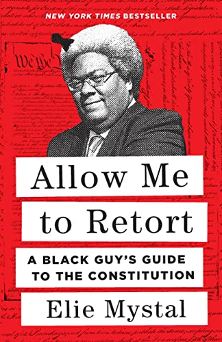 cover image Allow Me to Retort: A Black Guy’s Guide to the Constitution
