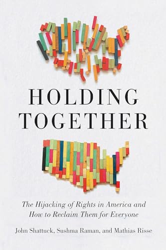 cover image Holding Together: The Hijacking of Rights in America and How to Reclaim Them for Everyone