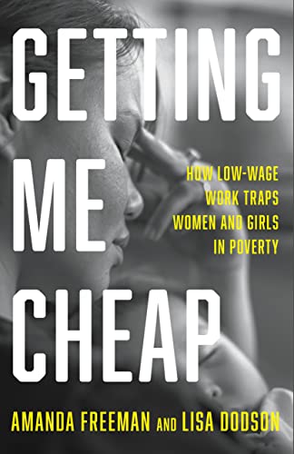 cover image Getting Me Cheap: How Low-Wage Work Traps Women and Girls in Poverty