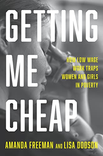 cover image Getting Me Cheap: How Low-Wage Work Traps Women and Girls in Poverty