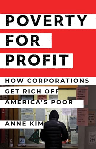cover image Poverty for Profit: How Corporations Get Rich Off America’s Poor