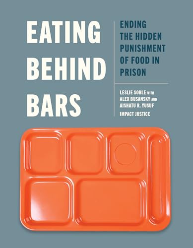 cover image Eating Behind Bars: Ending the Hidden Punishment of Food in Prison